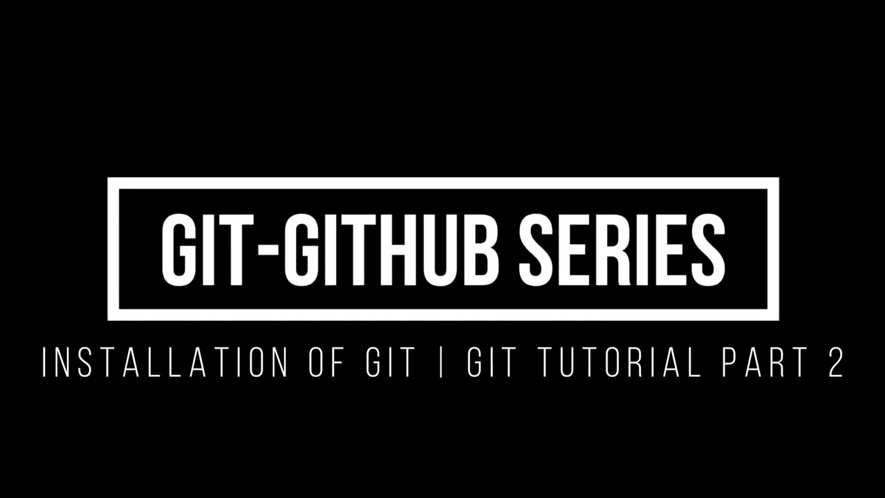 Installation of git | Git-Github tutorial.
