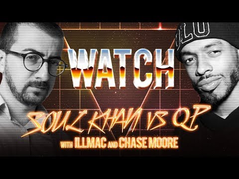 WATCH: SOUL KHAN vs QP with ILLMAC and CHASE MOORE