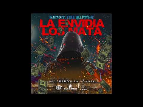 Kenny The Ripper- La Envidia Los Mata
