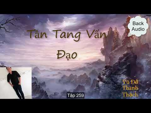 , title : 'Tần Tang Vấn Đạo tập 259 //Khấu Vấn Thiên Đạo (  Quyểnn 4 : Tóc Đen )'