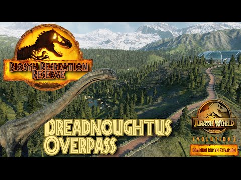 Dreadnoughtus Overpass - Biosyn Recreation Reserve: Episode 2 (JWE2)