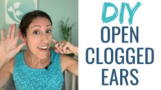 Step by Step DIY - How To Open a Plugged Ear To Reduce Ear Pressure & Ear Pain | Clogged Ear Remedy