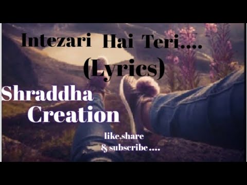 Intezari unplugged Lyrics । Ayushman  khurrana..#ShraddhaCreations