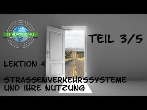 Theorieunterricht Fahrschule Lektion 4 -  Teil 3/5 Straßenverkehrssysteme und ihre Nutzung