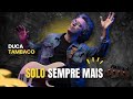 Duca Tambasco Solo Sempre Mais Oficina G3