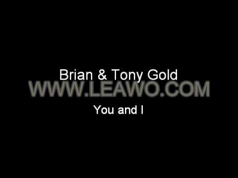 Brian & Tony Gold - You and I