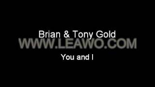 Brian & Tony Gold - You and I