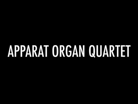 Apparat Organ Quartet - 