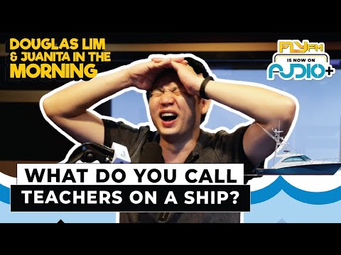 What Do You Call Teachers On A Ship? | Douglas Lim & Juanita In The Morning