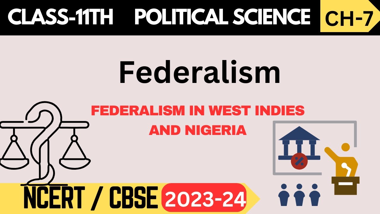 Class 11th Political Science I Chapter 7  Federalism | Part 2: Federalism in West Indies and Nigeria