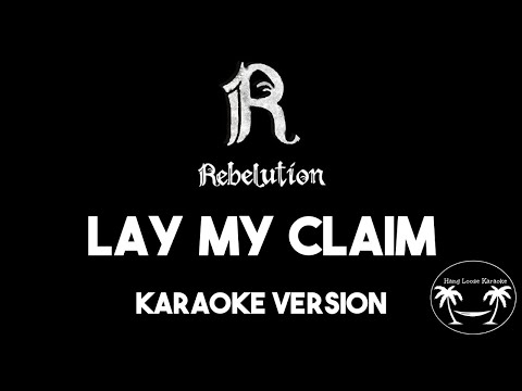 Rebelution - Lay My Claim (Karaoke Version) Lyrics