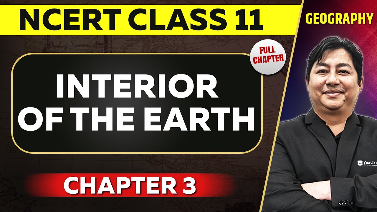 Interior of the Earth FULL CHAPTER | Class 11 Geography | NCERT Chapter 3 | UPSC Preparation ⚡