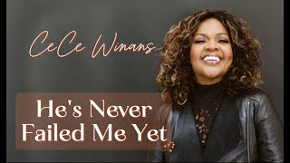 CeCe Winans - "He's Never Failed Me Yet"