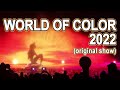 World Of Color 2022 Original Show Disney California Adventure