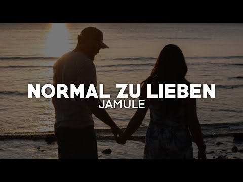 Jamule - Normal zu lieben (Lyrics) | nieverstehen