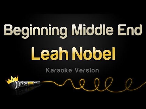 Leah Nobel - Beginning Middle End (Karaoke Version)