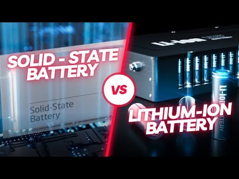 Lithium Ion vs Solid State Batteries: Future Benefits Unveiled