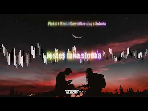 Piękni i Młodzi Dawid Narożny x Sobota - Jesteś taka słodka  (Shandy REMIX)