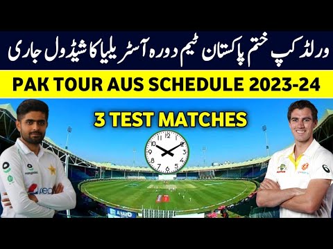 Pakistan Cricket Team Tour Australia 2023-24 Schedule | Pak vs Aus Series | Pak Schedule After WC23