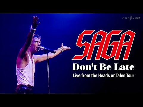 SAGA - DON'T BE LATE (Official High Res Video) -  Live from the "Heads or Tales" Tour