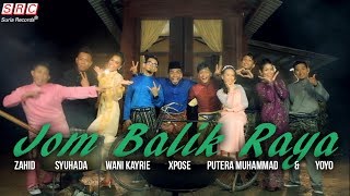 Download lagu Zahid, Syuhada, Wani Kayrie, Xpose, Putera Muhammad & Yoyo - Jom Balik Raya mp3 Download lagu Zahid, Syuhada, Wani Kayrie, Xpose, Putera Muhammad & Yoyo - Jom Balik Raya mp3