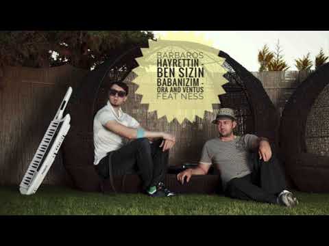 Barbaros Hayrettin   Ben sizin babanizim   Ora and Ventus feat Ness