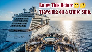 Know This Before🙄🤔 Traveling on a Cruise Ship. |cruise ship🚢|Cruise Travel