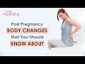 Common Postpartum Body Changes that You Should Know About