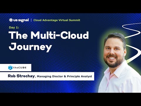 KEYNOTE: Rob Strechay, The Multi-Cloud Journey - Cloud Advantage Virtual Summit