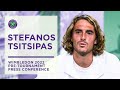 Stefanos Tsitsipas Pre-Tournament Press Conference | Wimbledon 2022