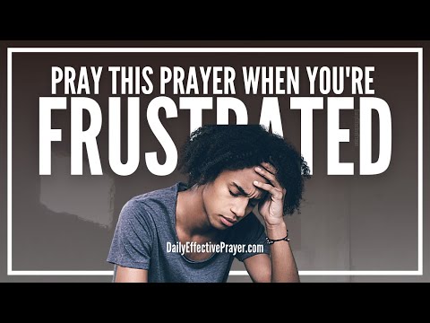 Prayer For Frustration | Prayers Against Frustration Video