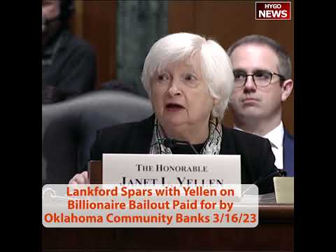 Lankford Spars with Yellen on Billionaire Bailout Paid for by Oklahoma Community Banks