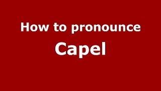 How to pronounce Capel