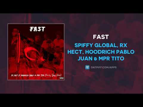 Spiffy Global, Rx Hect, Hoodrich Pablo Juan & MPR Tito - FAST (AUDIO)