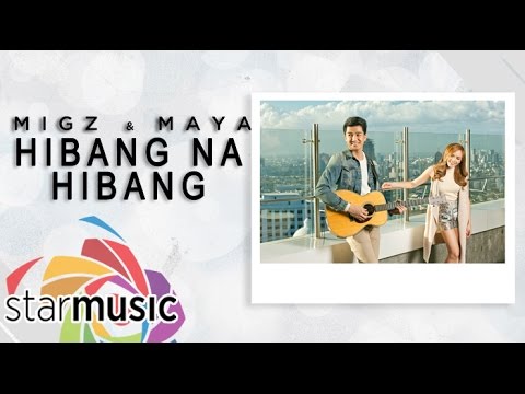 Hibang - Migz and Maya (Lyrics)