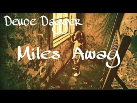 Deuce Dagger - Miles Away