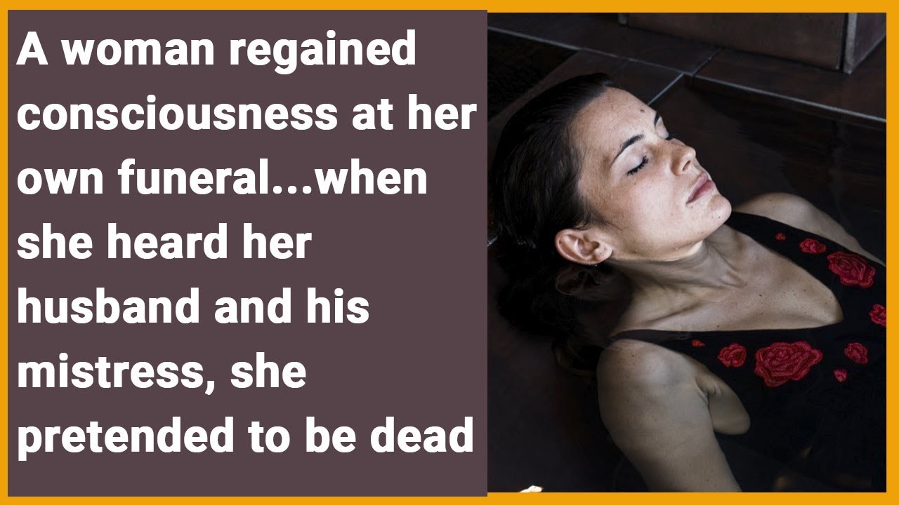 A woman regained consciousness at her own funeral..when she heard her husband and his mist