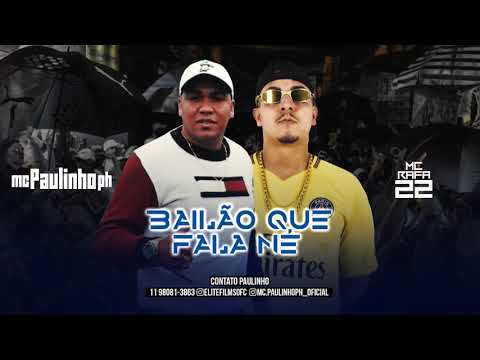 MC PAULINHO PH E RAFFA 22 - BAILÃO QUE FALA NÉ ( ELITE FUNK PRODUÇOES )