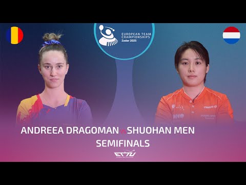 ANDREEA DRAGOMAN (ROU) vs SHUOHAN MEN (NED) | European Championships - Semifinals | Highlights