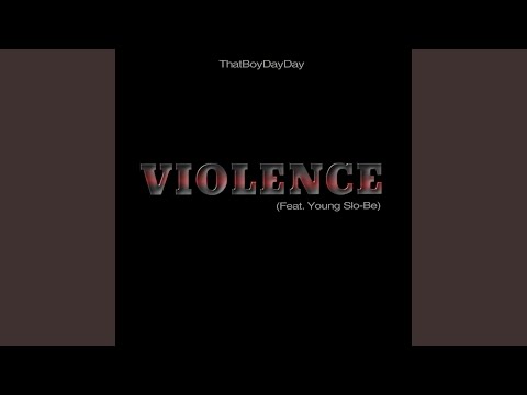Violence (feat. Young Slo-Be)