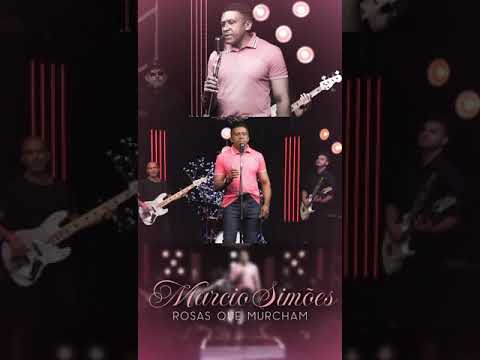 As Rosas Que Murcham - Márcio Simões