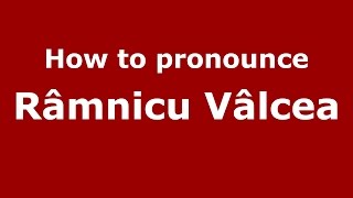How to pronounce Râmnicu Vâlcea