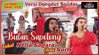 Download lagu Bulan Sapotong hits Ayank Andriani | Live SHOW Nella Sagara ft Surty | YUDI KUNTI SP & ABAH YANA SS mp3