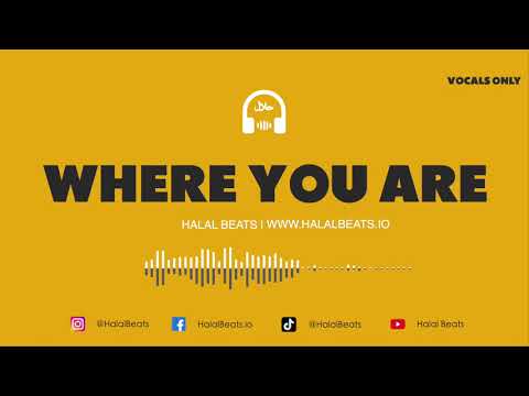 'Where You Are' (Nasheed background) *Vocals only* Soundtrack #HalalBeats