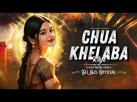 Chua Khelaba Kiye ( Remix ) B Audio X Dj Sjs Official 