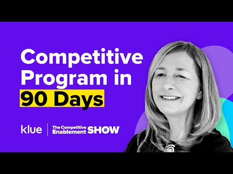How to Launch a Compete Program in 90 Days | The Competitive Enablement Show - Ep. 50