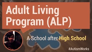 How did the Adult Living Program (ALP) Help | A School after High School