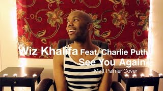 Wiz Khalifa feat. Charlie Puth - See You Again (Matt Palmer Cover)