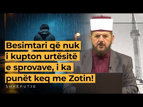 Besimtari që nuk i kupton urtësitë e sprovave, i ka punët keq me Zotin! - Dr. Shefqet Krasniqi