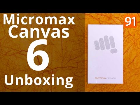 Micromax Canvas 6:Quick Unboxing | Box Contents | Price